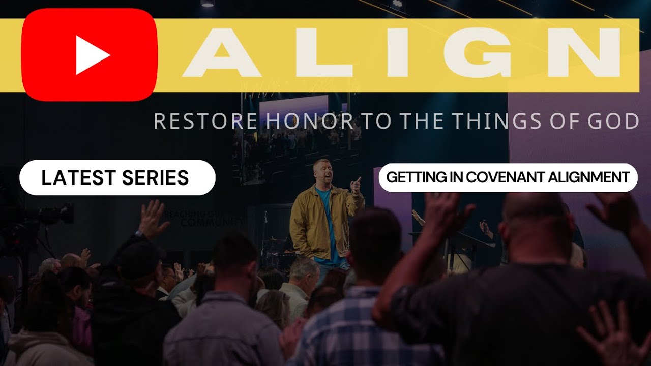 ALIGN - "Getting In Covenant Alignment"