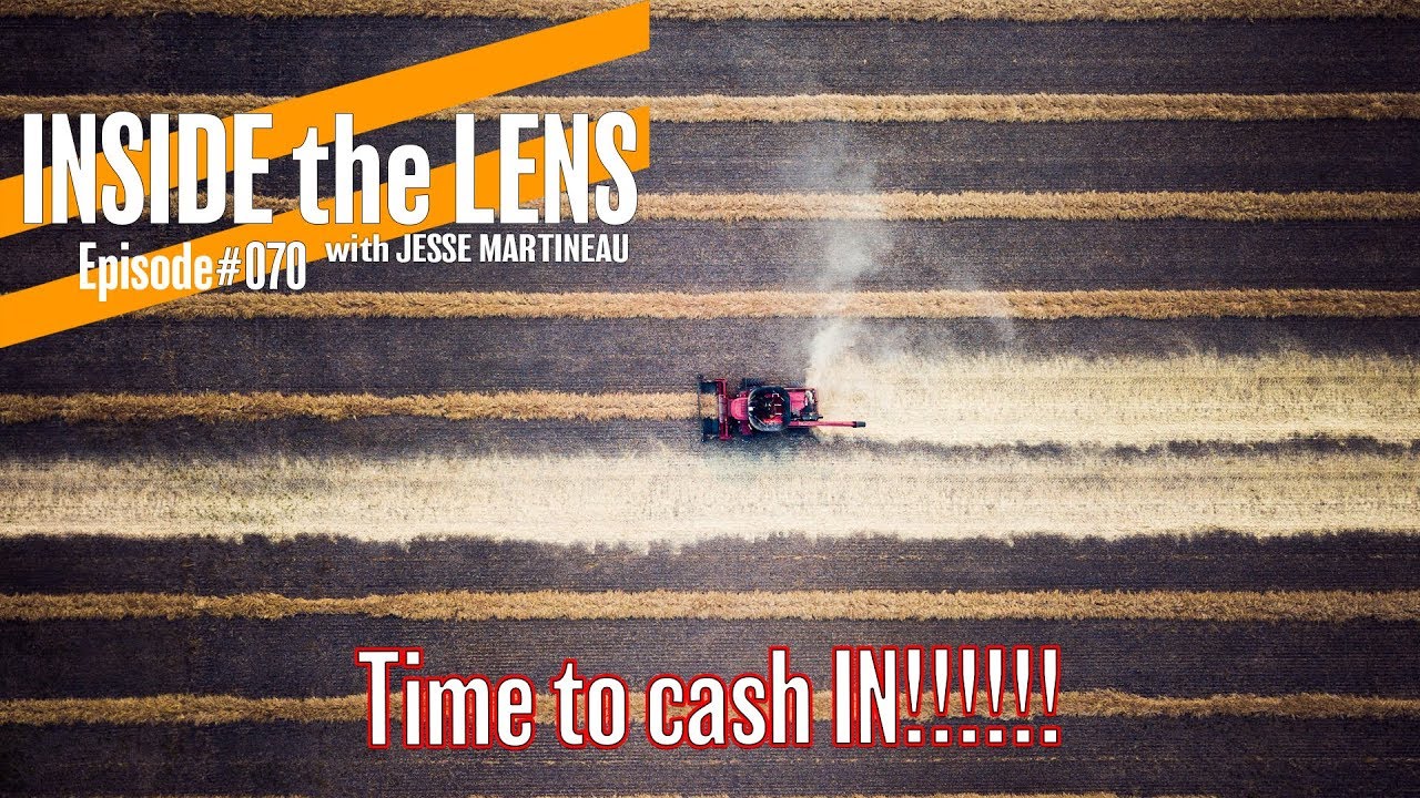 Time to CASH IN!!!! INSIDE the LENS #70 with Jesse Martineau
