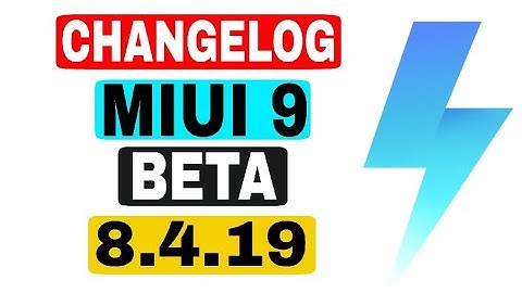 MIUI 9 BETA 8.4.19 | Changelog , New Features , Bug FIXED