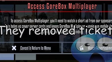 They removed tickets in Gorebox Multiplayer