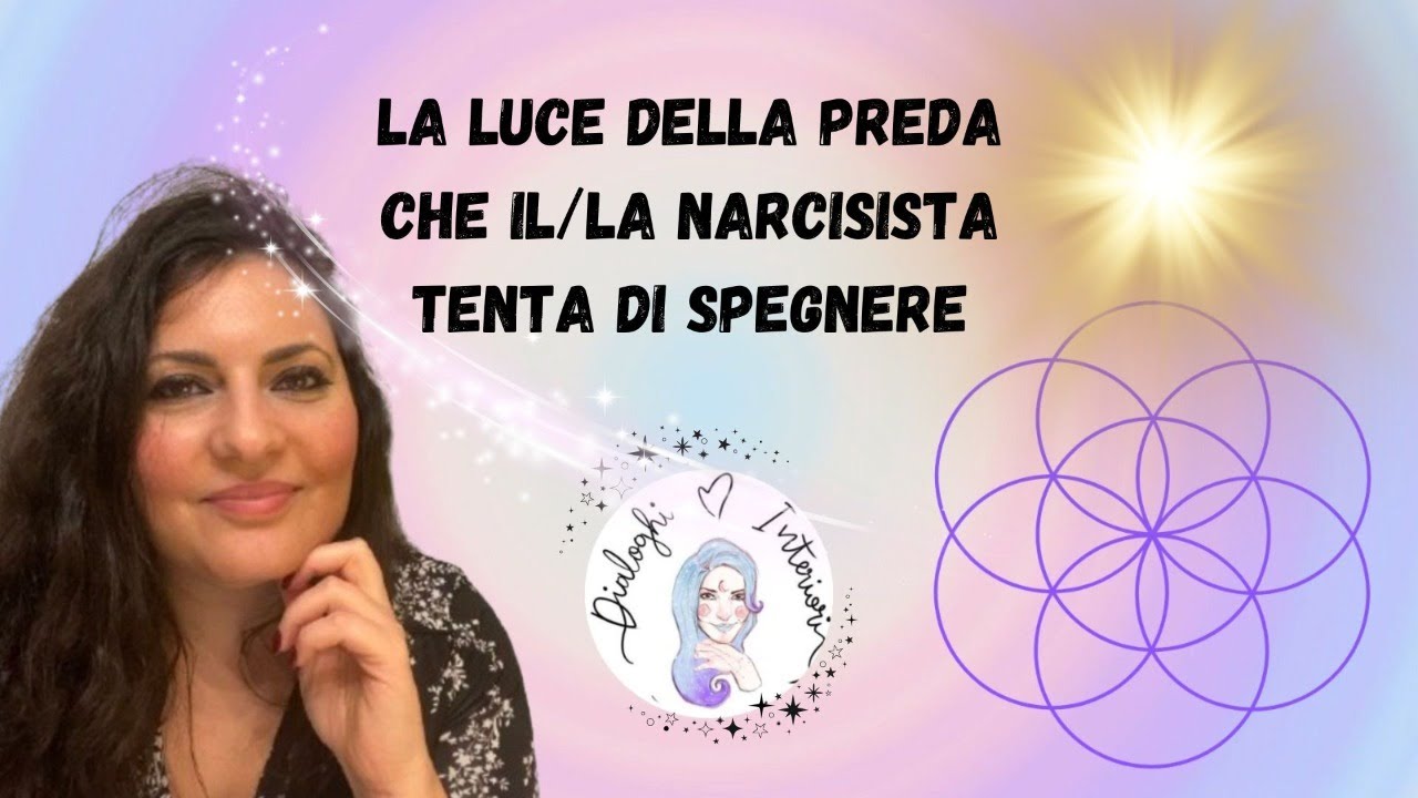La luce della preda che il/la narcisista vuole spegnere - Narcisismo |Dialoghi Interiori