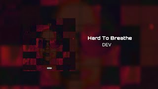 DEV - Hard To Breathe (Official Audio)