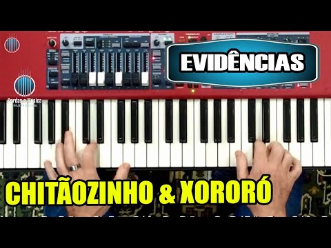 EVIDÊNCIAS - Chitãozihno e Xororó - AULA DE TECLADO E PIANO