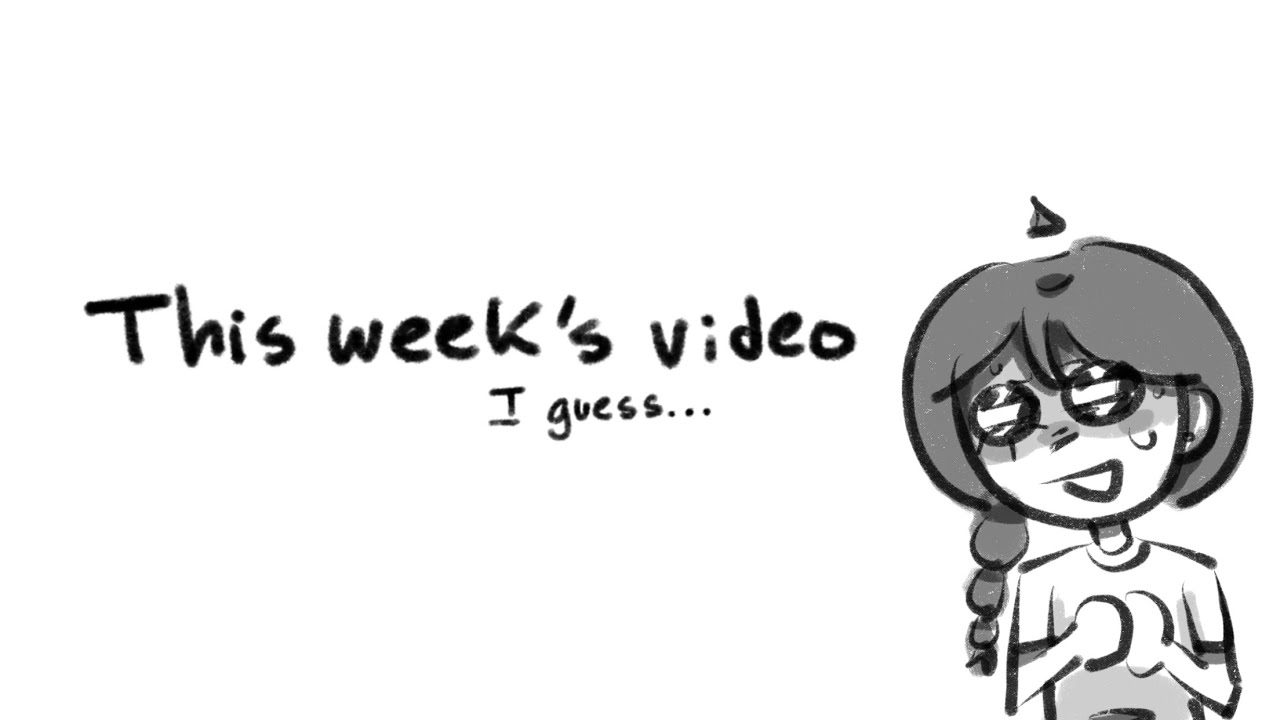 This week’s video… I guess…