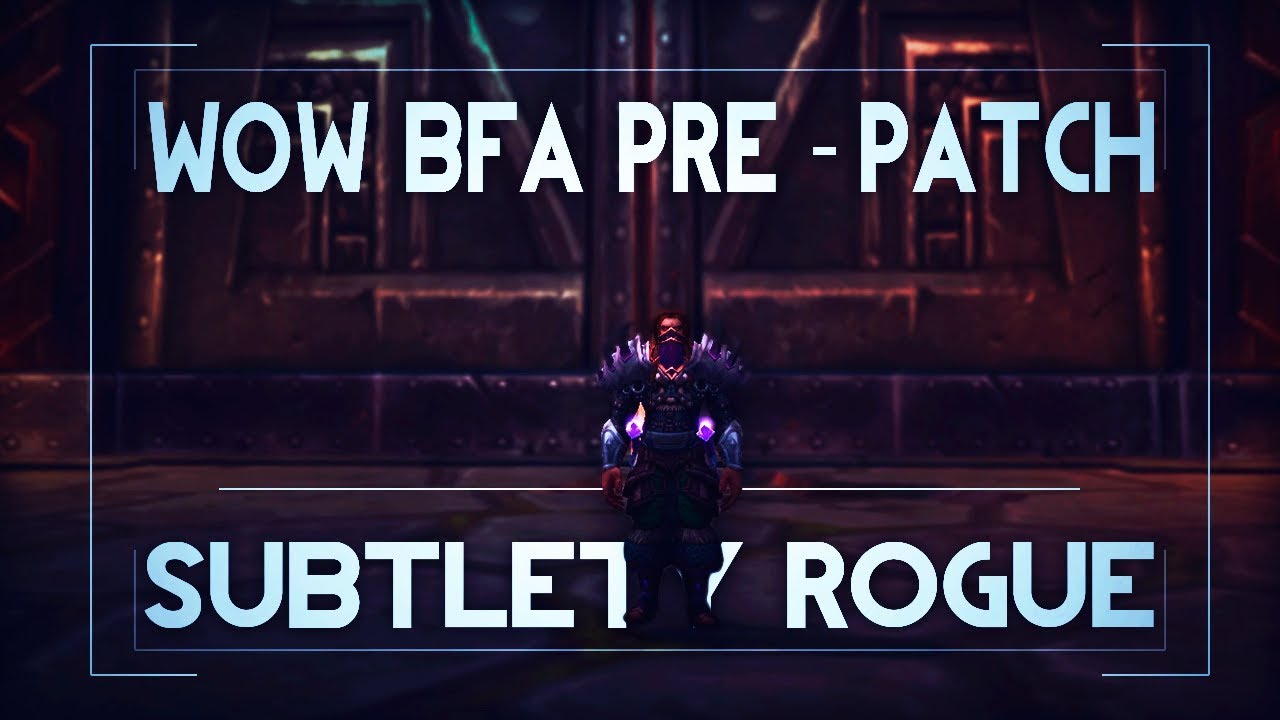 WoW BfA PRE-PATCH | PvP | Subtlety Rogue (Level 100-109)