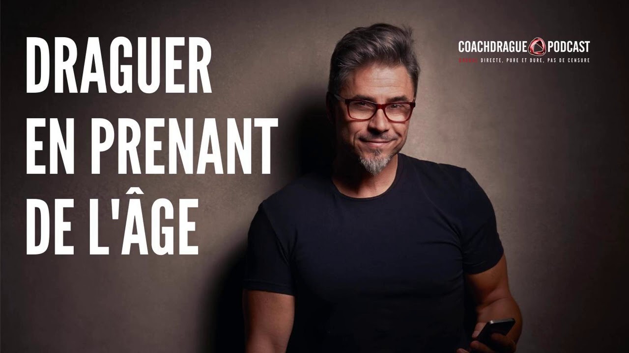 Comment draguer quand on devient plus vieux ? - Ép. 210