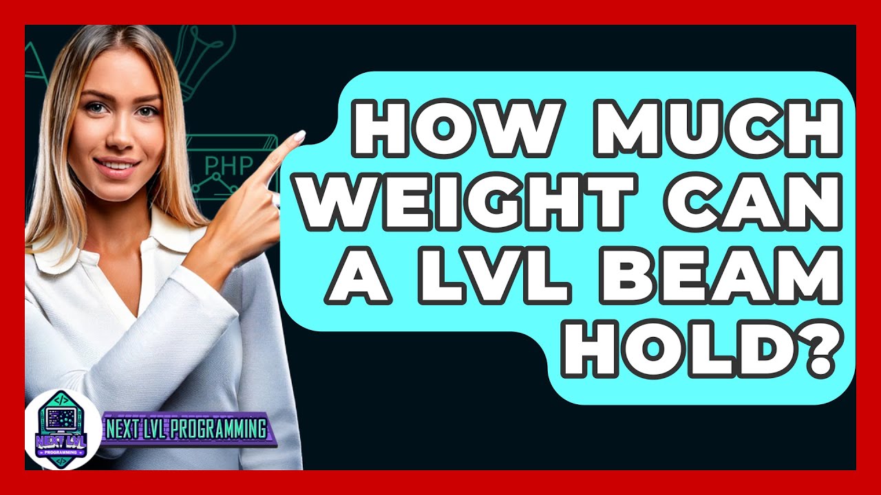 how-much-weight-can-a-lvl-beam-hold-next-lvl-programming-youtube