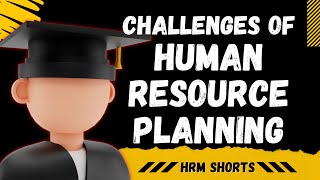 #15 Human Resource Planning Challenges