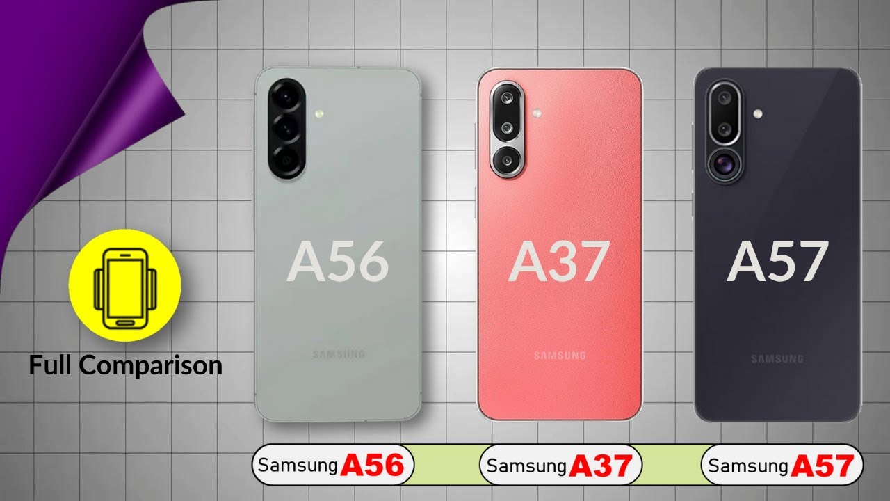 Samsung Galaxy A57 vs Samsung Galaxy A37 vs Samsung Galaxy A56