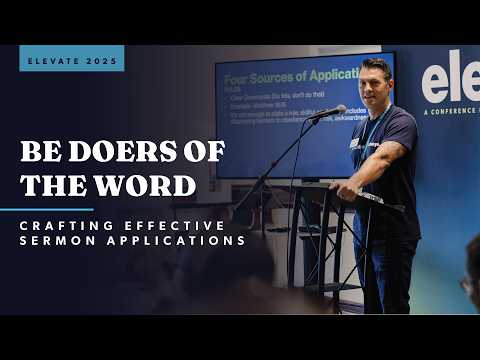 Be Doers Of The Word Crafting Effective Sermon Applications | John Joseph