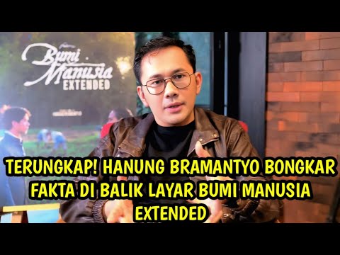 RAHASIA YANG TAK BANYAK DIKETAHUI! HANUNG BRAMANTYO UNGKAP CERITA ASLI BUMI MANUSIA EXTENDED