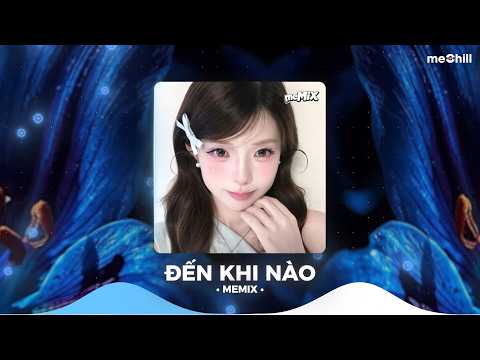 Đến Khi Nào Remix (Bản Hot TikTok) ♫ Đến Khi Nào Mặt Trời Ngừng Chiếu Remix Hot TikTok