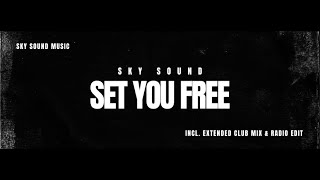 Sky Sound - Set You Free Official Music Video