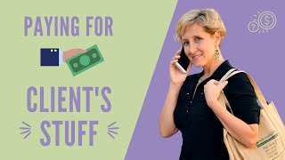 Paying for Your Client's Purchases UP Front as a Concierge