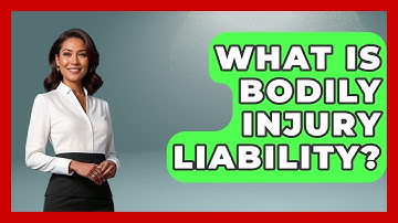 What Is Bodily Injury Liability? - Your Guide to Budgeting