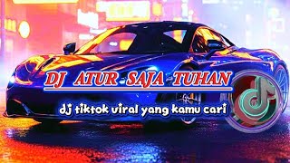 dj Atur Saja Tuhanhidupku Milikmu