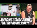 Pat McAfee Reacts To 49ers Asking For A 1st Round Pick For Jimmy Garoppolo