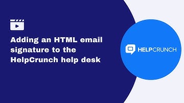 How to add an HTML email signature to the HelpCrunch help desk