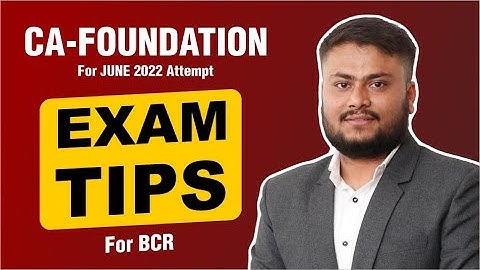Exam Tips for CA-Foundation BCR June 2022 Attempt | Excel Educational Institute