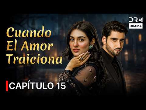 CUANDO EL AMOR TRAICIONA - Capítulo 15 | La Boda que Cambió Su Destino | CP110
