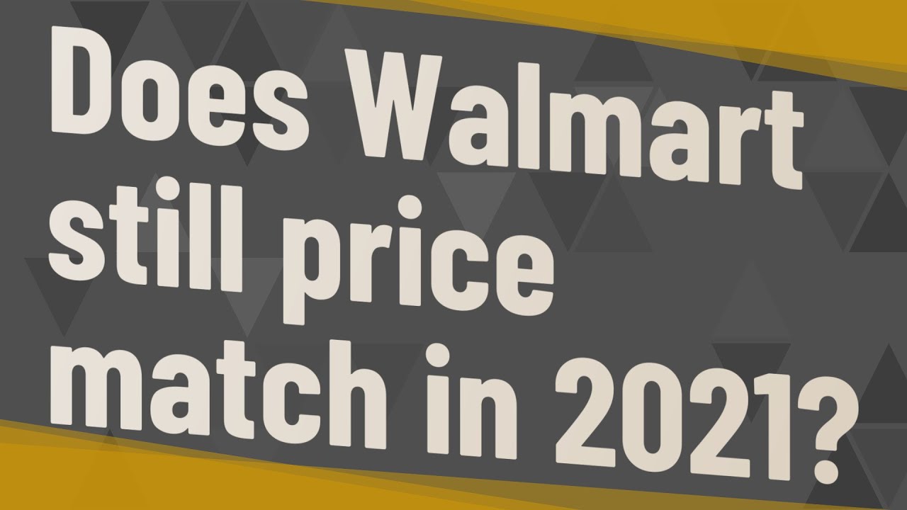 Does Walmart Still Price Match In 2021?