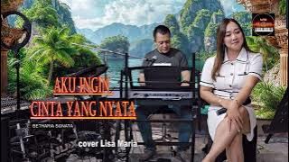 Aku ingin cinta yang nyata - Betharia Sonata|| cpt Rinto Harahap|| cover Lisa Maria
