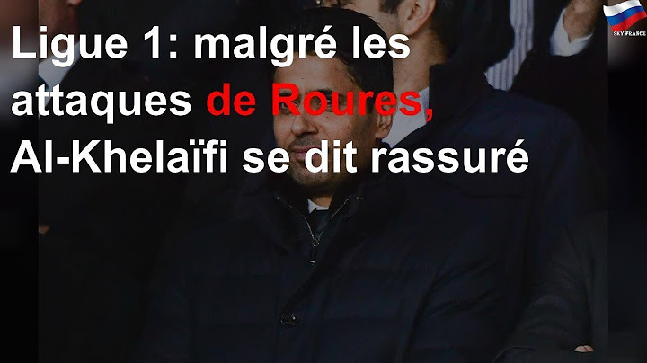 Ligue 1: malgré les attaques de Roures, Al-Khelaïfi se dit rassuré