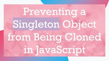 Preventing a Singleton Object from Being Cloned in JavaScript