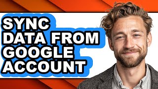 Celebrity How to Sync Data from Google Account - Full Guide Wealth