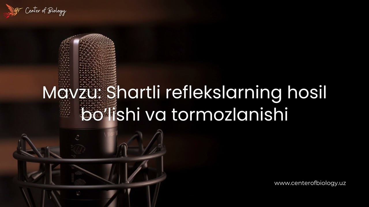 46-§ Mavzu: Shartli reflekslarning hosil bo'lishi va tormozlanishi