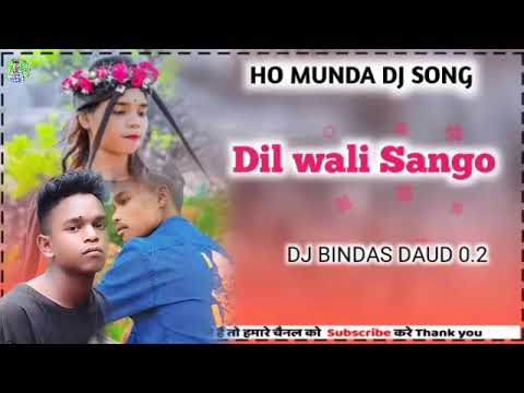 Dil wali Sango na suit wali Sango Na DJ new Ho Munda song DJ Babu
