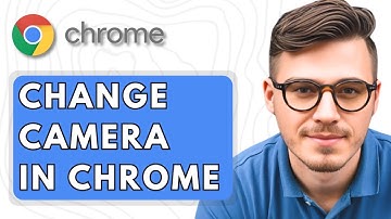 How To Change Camera in Google Chrome [2025 Guide]