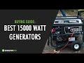 8 Best 15,000 Watt Generators