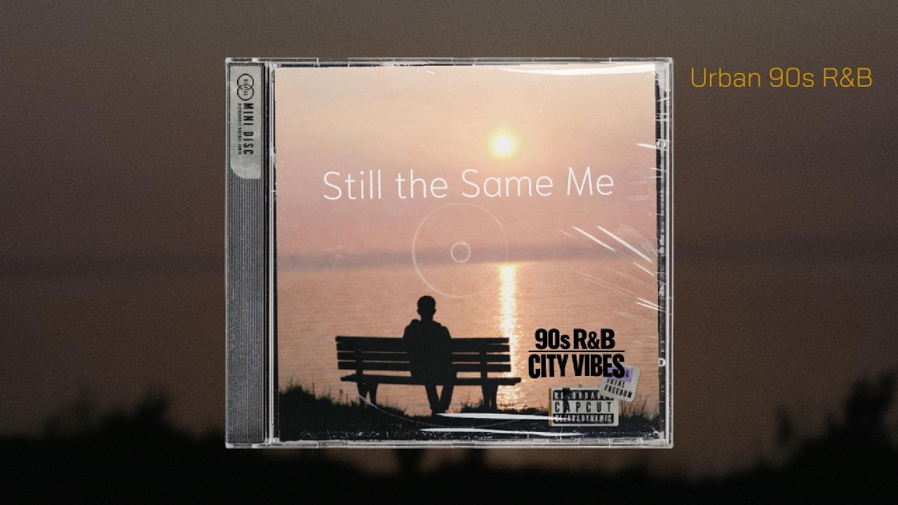 Still the Same Me | 90s R&B Chill Love Song