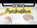 How To Be Productive 2019 | 10 Productivity Tips To Get More Things Done!