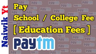 How to pay School / College fee online via Paytm | Education Fees payment
