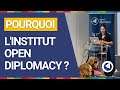 Pourquoi linstitut open diplomacy 