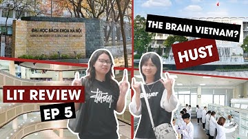EP 05: LIT REVIEW | REVEALING COLLEGES’ “SECRET” | HUST - WHERE THE BRAINS OF VIETNAM COME FROM?!?!
