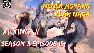 xi xing ji season 3 episode 15 sub Indonesia #kahar89chanel