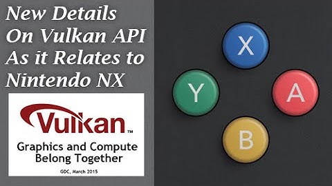 New Details on Vulkan API As It Relates to the Nintendo NX