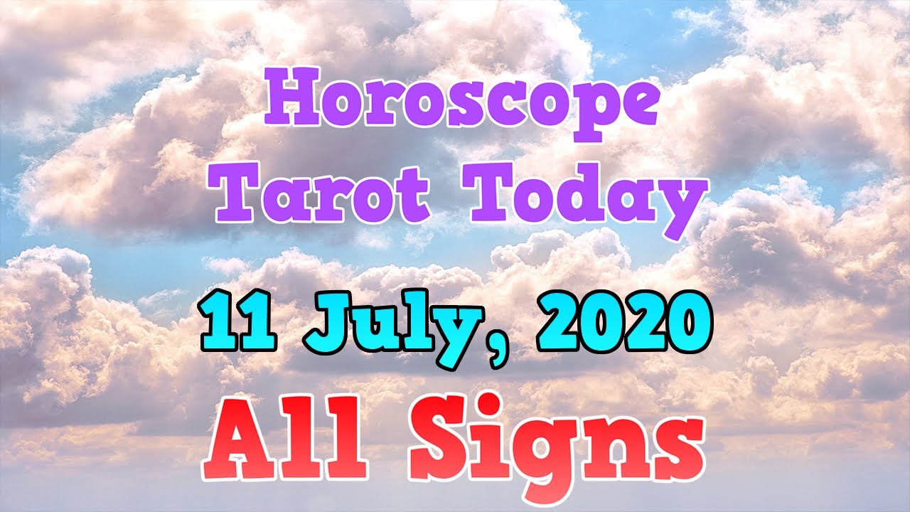 July 11, 2020 Full Horoscope + Love Horoscope + Health Horoscope