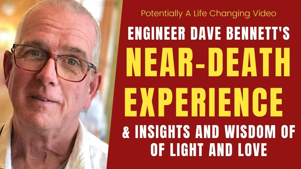 Voyage of Purpose: Why Are We Here? Dave Bennett's Near Death Experience