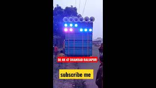 Ak47 Dj Dhanbad Baliapur Mohanpur Paradhankhanta  Ak 47 Dj Lite Osm ak47 dj