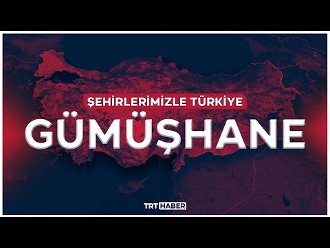 Şehirlerimizle Türkiye - GÜMÜŞHANE