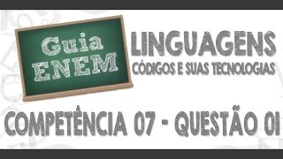 GUIA ENEM - Linguagens e Códigos - Comp. 07 - Q01 Atividades