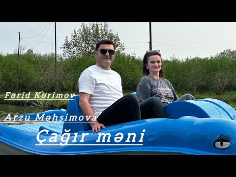 Çağır məni Fərid Kərimov&Arzu Məhsimova