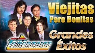 LOS TEMERARIOS VIEJITAS ROMANTICAS ÉXITOS - LOS TEMERARIOS ROMÁNTICAS DEL AYER - POR SIEMPRE