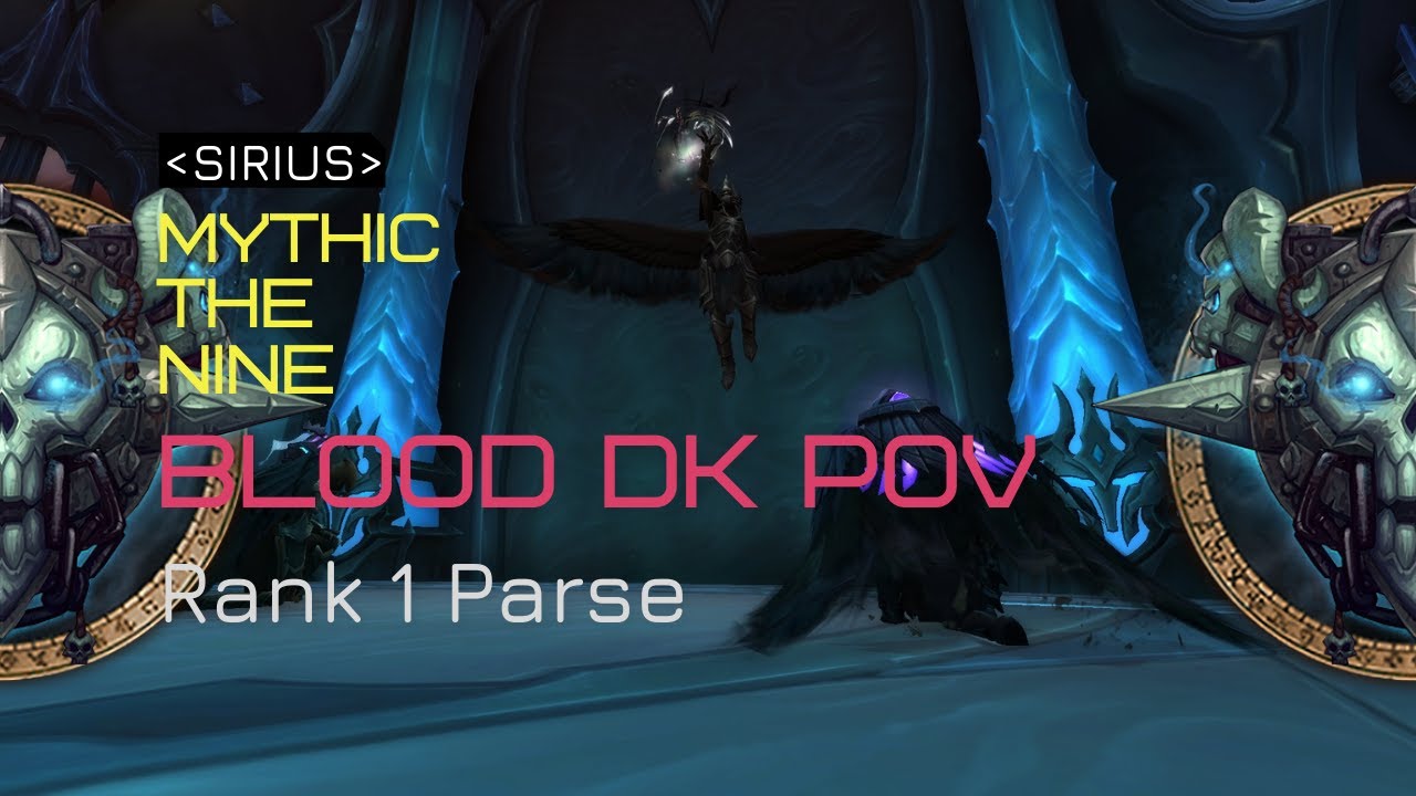 Mythic The Nine - Blood DK POV Rank 1 parse