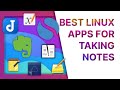 BEST apps for NOTE TAKING on LINUX in 2022