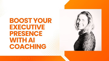 Boost Your Executive Presence with AI Coaching